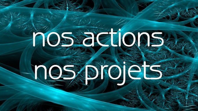 NOS ACTIONS-NOS PROJETS